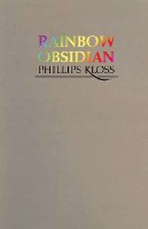 Rainbow Obsidian de Phillips Kloss