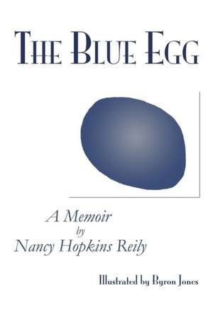 The Blue Egg de Nancy Hopkins Reily