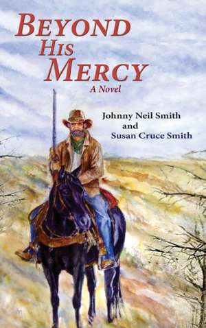 Beyond His Mercy de Johnny Neil Smith