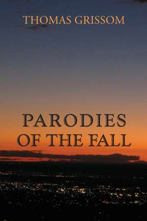 Parodies of the Fall de Thomas Grissom