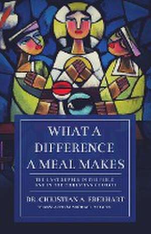 What a Difference a Meal Makes de Christian A. Eberhart