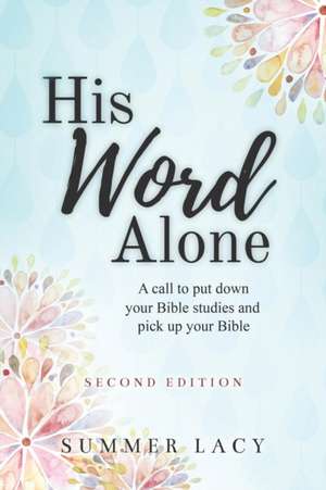 His Word Alone de Summer Lacy
