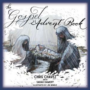 The Gospel Advent Book de Chris Chavez