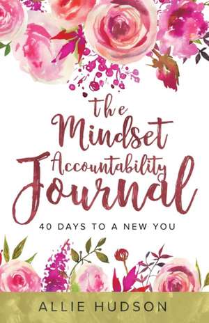 The Mindset Accountability Journal de Allie Hudson