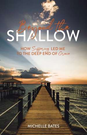 Beyond the Shallow de Michelle Bates