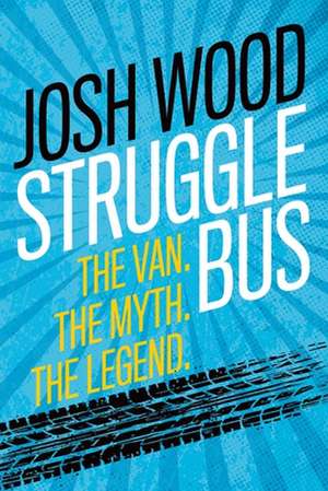 Struggle Bus de Josh Wood