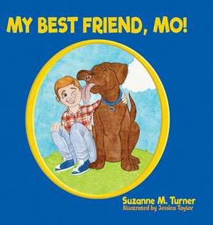 My Best Friend, Mo! de Suzanne M. Turner