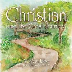 Christian and the Great Journey de Monica Jobe