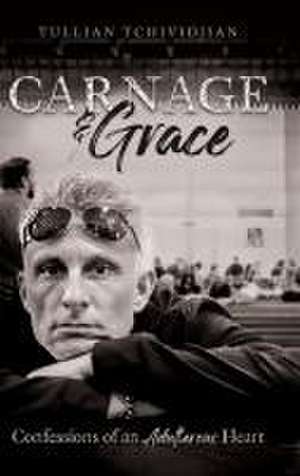 Carnage & Grace de Tullian Tchividjian