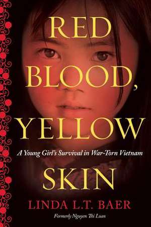 Red Blood, Yellow Skin de Linda L. T. Baer