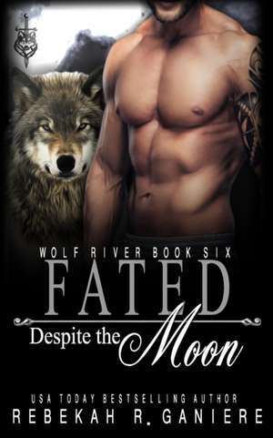 Fated Despite the Moon de Rebekah R. Ganiere