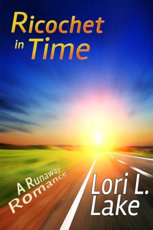 Ricochet in Time de Lori L. Lake