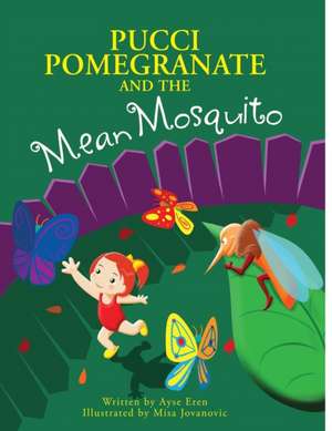 Pucci Pomegranate and the Mean Mosquito de Ayse Eren