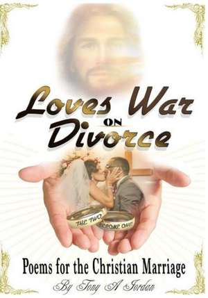 Love's War on Divorce de Tony Anthony Jordan