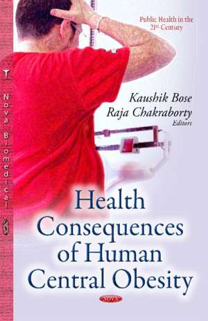 Health Consequences of Human Central Obesity de Kaushik Bose