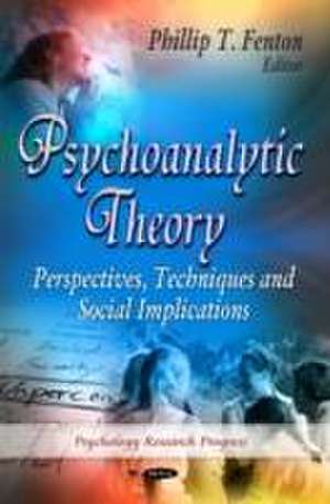 Psychoanalytic Theory de Phillip T. Fenton