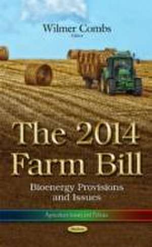 The 2014 Farm Bill de Wilmer Combs