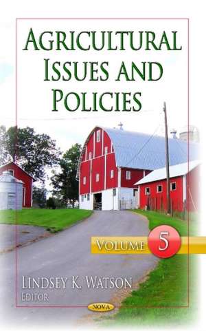 Agricultural Issues & Policies de Lindsey K. Watson