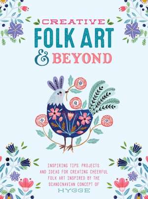 Creative Folk Art and Beyond de Flora Waycott