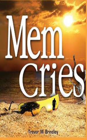 Mem Cries de Trevor M. Brindley