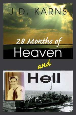 28 Months of Heaven and Hell de J. D. Karns