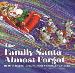 The Family Santa Almost Forgot de Beth Bacon