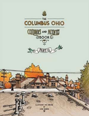 The Columbus Ohio Coloring and Activity Book Part II de Katie Barron