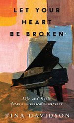 Let Your Heart Be Broken de Tina Davidson