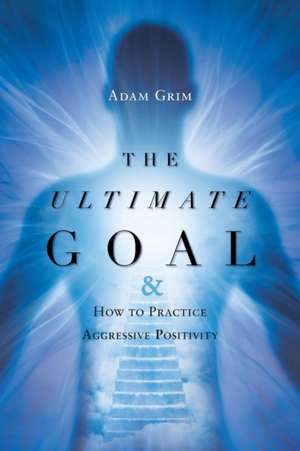 The Ultimate Goal de Adam Grim