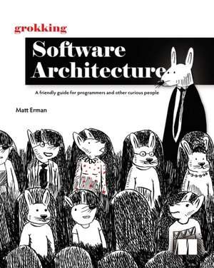 Grokking Software Architecture de Matt Erman