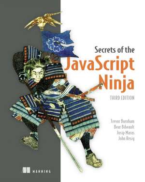 Secrets of the JavaScript Ninja, Third Edition de Trevor Burnham