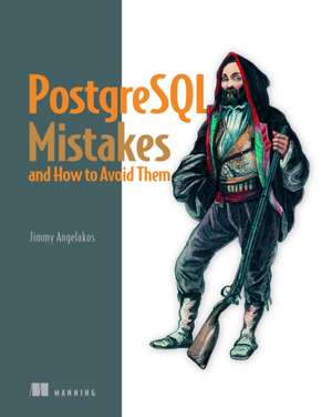 PostgreSQL Mistakes and How to Avoid Them de Jimmy Angelakos
