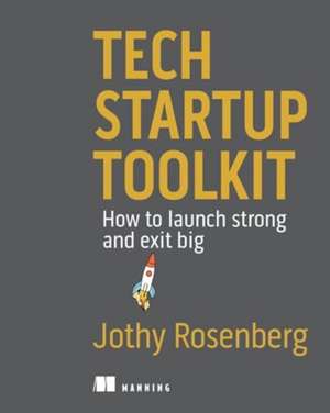 Tech Startup Toolkit de Jothy Rosenberg