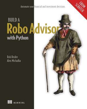 Build a Robo Advisor with Python (From Scratch) de Rob Reider