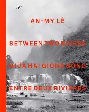 An-My Le: Between Two Rivers de Roxana Marcoci