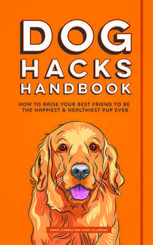 Dog Hacks Handbook de Hugo Villabona
