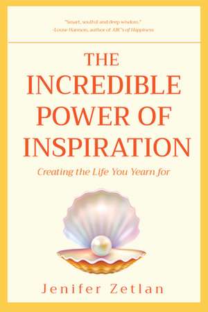 The Incredible Power of Inspiration de Jenifer Zetlan