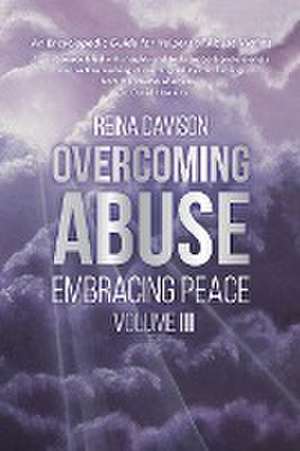 Overcoming Abuse Embracing Peace Vol III de Reina Davison