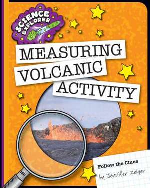 Measuring Volcanic Activity de Jennifer Zeiger