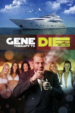 Gene Therapy to Die for de Jerry C. Wible