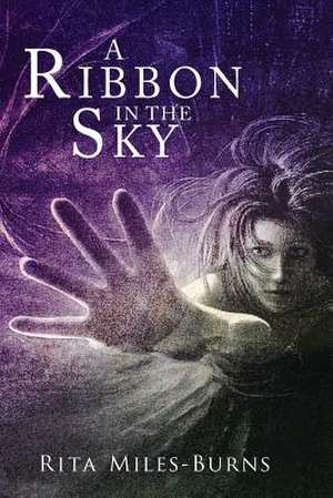 A Ribbon in the Sky de Rita Miles-Burns