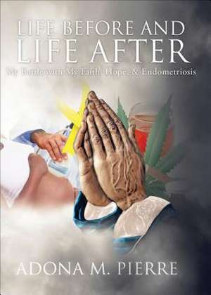 Life Before and Life After de Adona M. Pierre