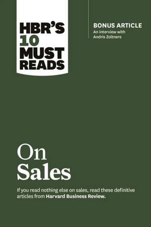 HBR's 10 Must Reads on Sales (with Bonus Interview of Andris Zoltners) (HBR's 10 Must Reads) de Harvard Business Review