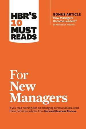 Hbr's 10 Must Reads for New Managers (with Bonus Article "how Managers Become Leaders" by Michael D. Watkins) (Hbr's 10 Must Reads) de Robert B.PhD Cialdini