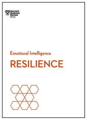 Resilience (HBR Emotional Intelligence Series) de Harvard Business Review