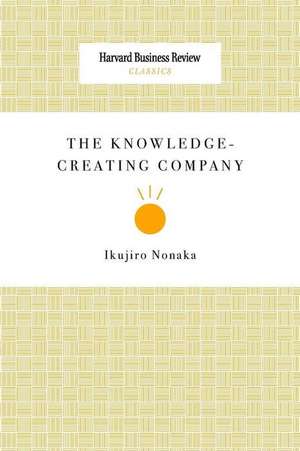 The Knowledge-Creating Company de Ikujiro Nonaka