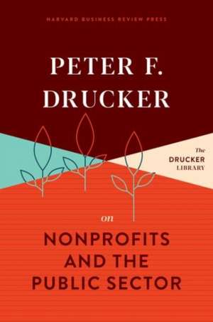 Peter F. Drucker on Nonprofits and the Public Sector de Peter F. Drucker