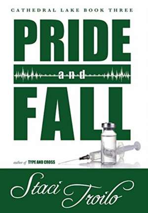 Pride and Fall de Staci Troilo