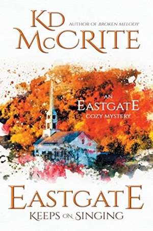 Eastgate Keeps on Singing de K. D. McCrite