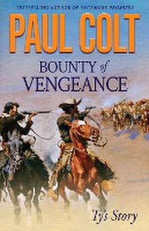 Bounty of Vengeance de Paul Colt